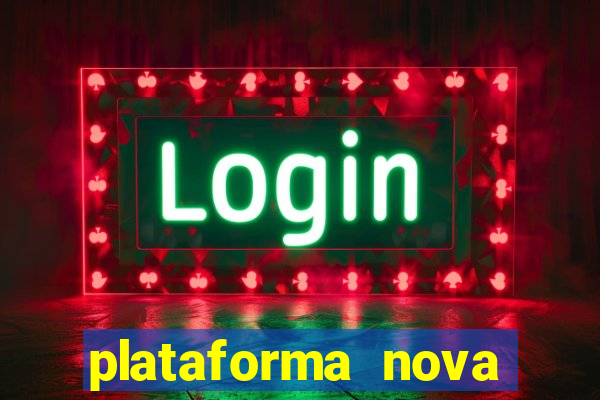 plataforma nova lançada hoje